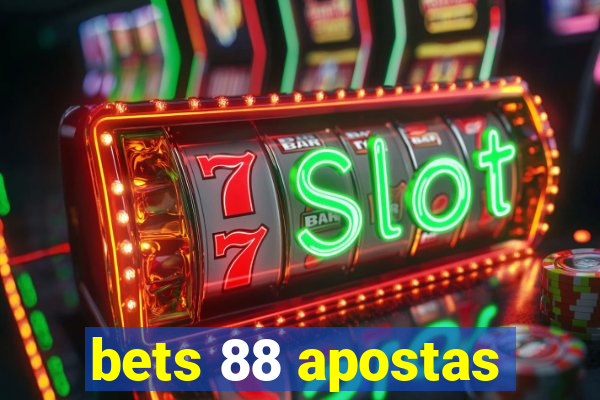 bets 88 apostas